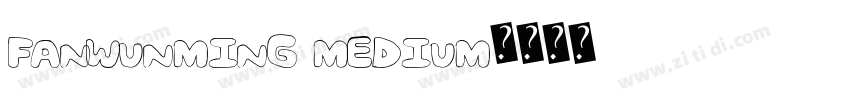 FanWunMing Medium字体转换